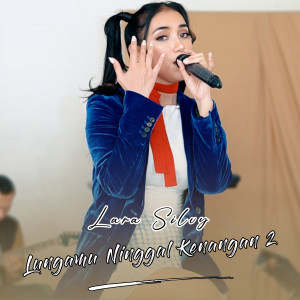 Album Lungamu Ninggal Kenangan 2 from Lara Silvy