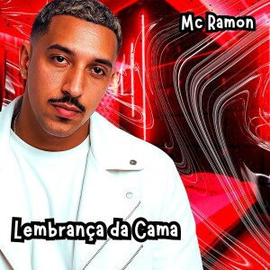 Listen to Lembrança da Cama (Explicit) song with lyrics from MC Ramon