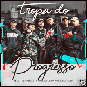 收聽DJ GM的Tropa do Progresso歌詞歌曲