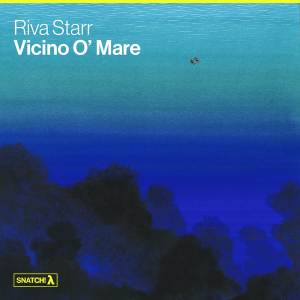 收聽Riva Starr的Vicino O' Mare (Club Mix)歌詞歌曲