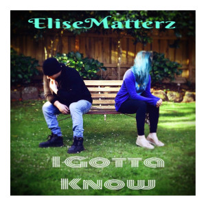 Album I Gotta Know from EliseMatterz