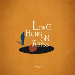 Album Love Hung On Abyss from Halogen
