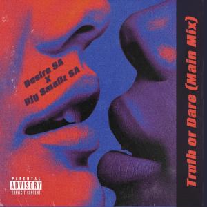 ดาวน์โหลดและฟังเพลง Truth or Dare (Main mix) พร้อมเนื้อเพลงจาก Desire SA
