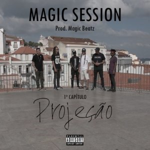 Magic Beatz的專輯Magic Session - 1º Capítulo - Projeção (Explicit)