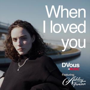 DVous Music的專輯When I Loved You