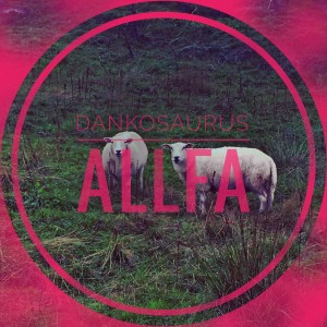 收聽Dankosaurus的Allfa歌詞歌曲