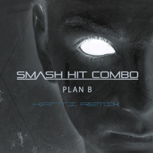 อัลบัม Plan B (K.A.N.T.I. Remix) ศิลปิน Smash Hit Combo