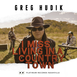 Greg Hudik的專輯I Miss Living in a Country Town