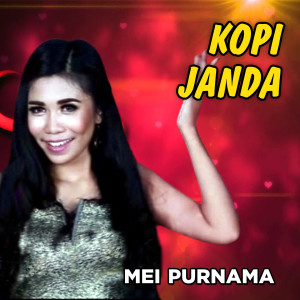 Listen to Kopi Janda song with lyrics from Mei Purnama