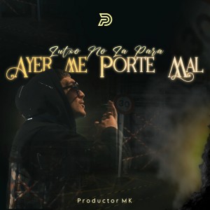 Listen to Ayer Me Porte Mal (Explicit) song with lyrics from Lutxo No La Para
