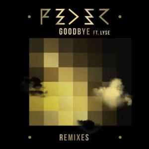 收聽Feder的Goodbye (feat. Lyse) [Vijay and Sofia Zlatko Remix] (Vijay and Sofia Zlatko Remix)歌詞歌曲