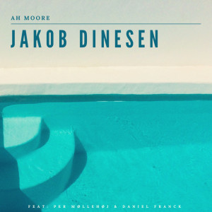 อัลบัม Ah Moore ศิลปิน Jakob Dinesen