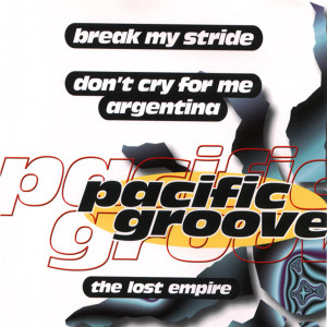 收聽Pacific Groove的Break My Stride (Club Mix)歌詞歌曲