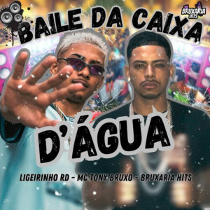 Ligeirinho RD的專輯Baile da Caixa Dágua (Explicit)