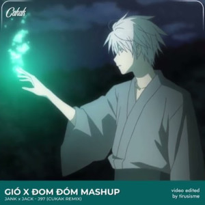 Album Gió x Đom Đóm (Remix) from Jack - J97