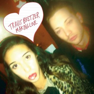 Travis Bretzer的專輯Making Love