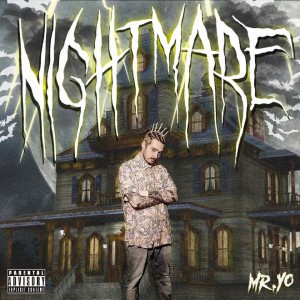 Listen to Nightmare (Explicit) song with lyrics from Mr.YO