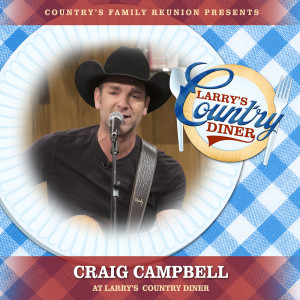Craig Campbell的專輯Craig Campbell at Larry’s Country Diner (Live / Vol. 1)
