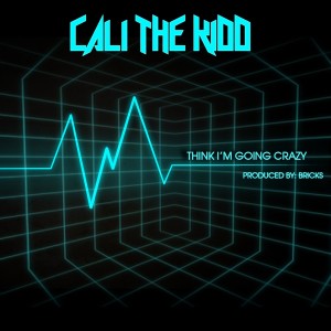 ดาวน์โหลดและฟังเพลง Think Im Going Crazy (Explicit) พร้อมเนื้อเพลงจาก Cali the Kidd