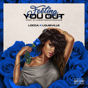 Listen to Feeling You Out (Explicit) song with lyrics from Locca