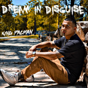 King Pacman的专辑Dream in Disguise (Explicit)