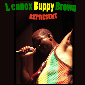 Dengarkan Represent lagu dari Lennox Buppy Brown dengan lirik
