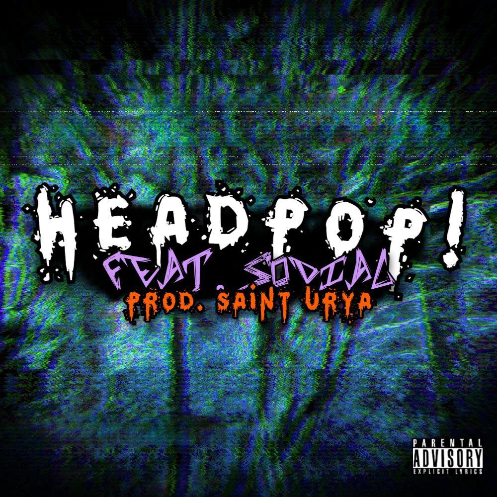 HEADPOP! (feat. Sodiac) (Explicit)