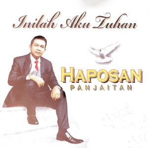 Dengarkan lagu Inilah Aku Tuhan nyanyian Haposan Panjaitan dengan lirik