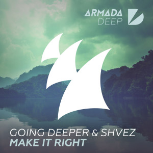 ดาวน์โหลดและฟังเพลง Make It Right (Original Mix) พร้อมเนื้อเพลงจาก Going Deeper