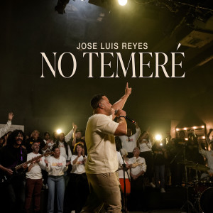 José Luis Reyes的專輯No Temeré (Live)