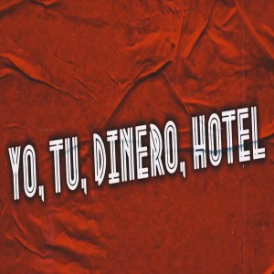 Yo, Tu, Dinero, Hotel