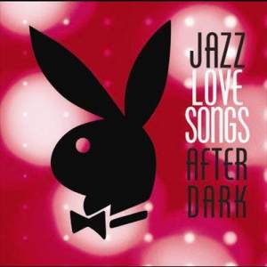Various Artists的專輯Jazz Love Songs After Dark [Playboy Jazz Series]