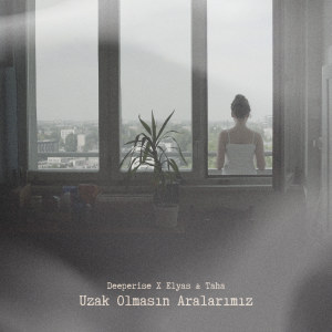 Listen to Uzak Olmasın Aralarımız song with lyrics from Deeperise