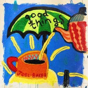 Album Good Things from Joel Baker