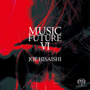 Album Joe Hisaishi presents Music Future Ⅵ from Joe Hisaishi