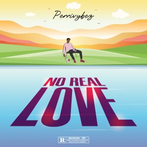 อัลบัม No Real Love (Explicit) ศิลปิน Perrivybez