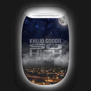 Khujo Goodie的專輯So High (feat. James Worthy) [Radio Edit]