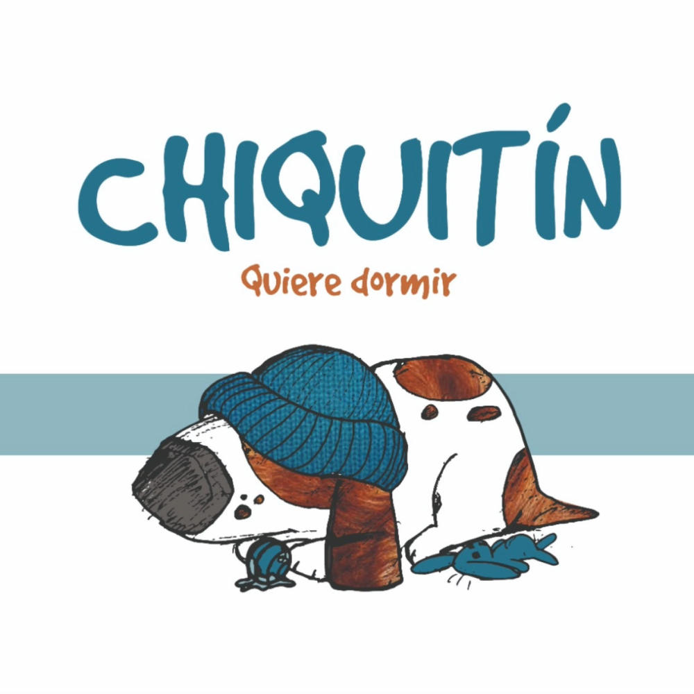 CHIQUITIN QUIERE DORMIR