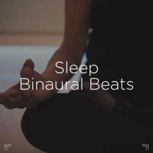 Album !!" Sleep Binaural Beats "!! from Binaural Beats Sleep