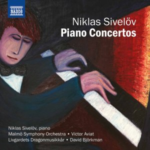 อัลบัม Niklas Sivelöv: Piano Concertos ศิลปิน Niklas Sivelöv