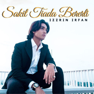 Album Sakit Tiada Bererti oleh Izzrin Irfan