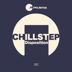 M.Pravda的專輯Chillstep Disposition