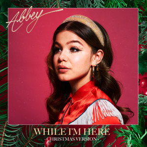 Album While I’m Here (Christmas Version) from Abbey