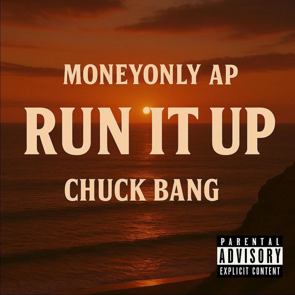 Run It Up (feat. Chuck Bang) (Explicit)