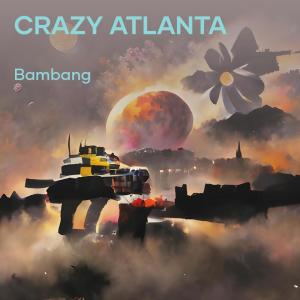 Bambang的專輯Crazy Atlanta
