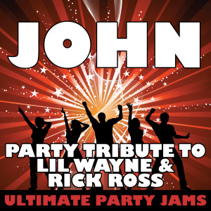 收聽Ultimate Party Jams的John (Party Tribute to Lil Wayne & Rick Ross)歌詞歌曲