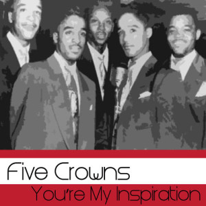 The Five Crowns的專輯You're My Inspiration