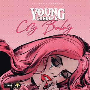 收聽Young Cheddar的Cry Baby歌詞歌曲