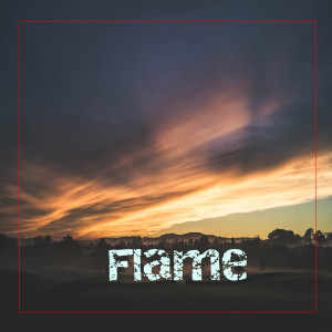 收听DjSunnyMega的Flame歌词歌曲