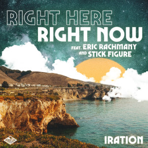 Listen to Right Here Right Now song with lyrics from Iration